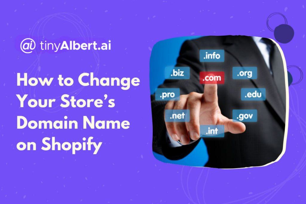 How to Change Your Store’s Domain Name on Shopify