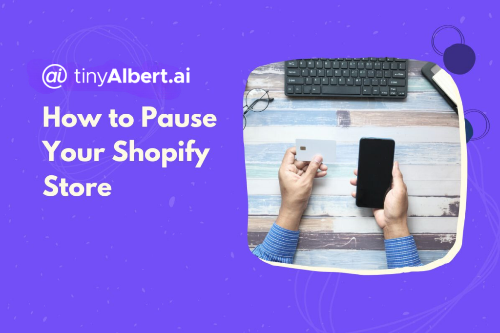 How to Pause Your Shopify Store